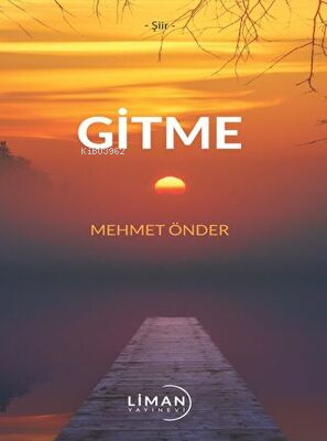 Gitme | Mehmet Önder | Liman Yayınevi