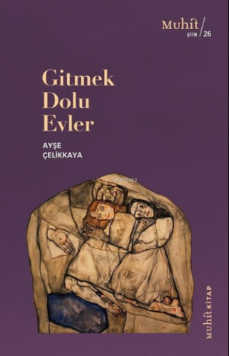 Gitmek Dolu Evler | Ayşe Çelikkaya | Muhit Kitap