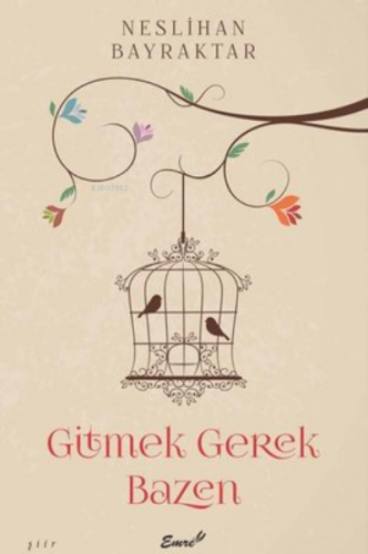 Gitmek Gerek Bazen | Neslihan Bayraktar | Emre Yayınları