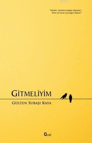 Gitmeliyim | Gülten Subaşı Kaya | Araf Yayınları