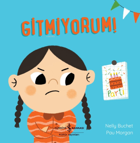 Gitmiyorum! | Nelly Buchet | Türkiye İş Bankası Kültür Yayınları