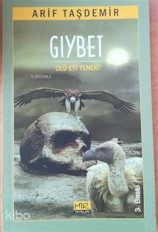 Gıybet; Ölü Eti Yemek! | Arif Taşdemir | Mir Yayınları