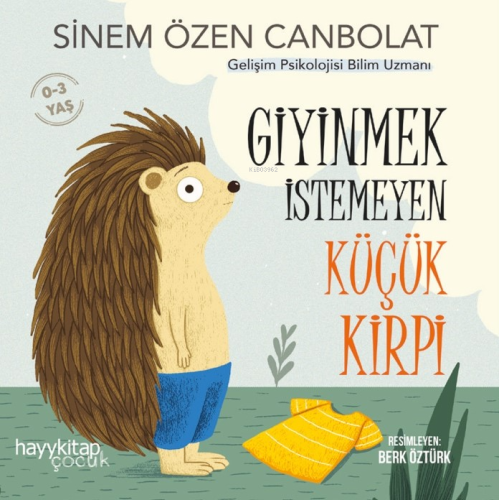 Giyinmek İstemeyen Küçük Kirpi | Sinem Özen Canbolat | Hayy Kitap