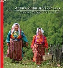 Giysiler, Kültürler ve Kadınlar | Faruk Akbaş | Say Yayınları