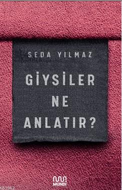 Giysiler Ne Anlatır? | Seda Yılmaz | Can Yayınları