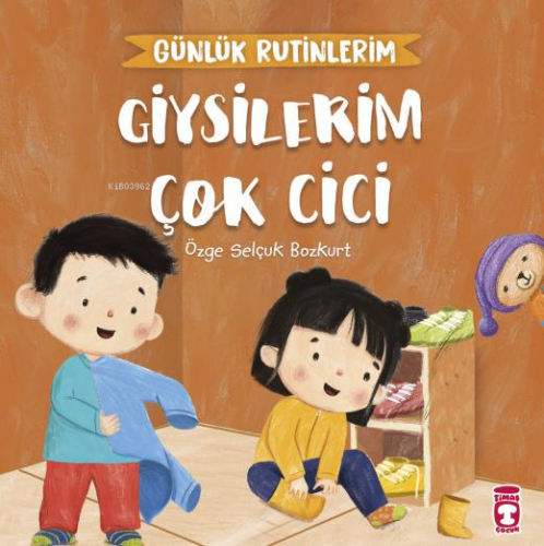 Giysilerim Çok Cici - Günlük Rutinlerim | Özge Selçuk Bozkurt | Timaş 