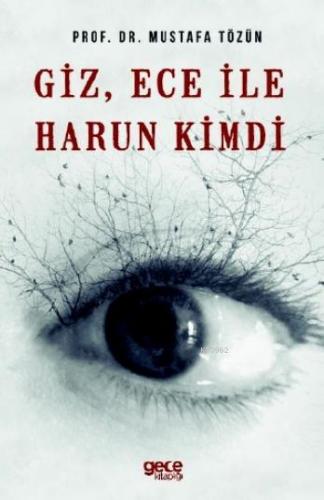 Giz, Ece ile Harun Kimdi | Mustafa Tözün | Gece Kitaplığı Yayınları