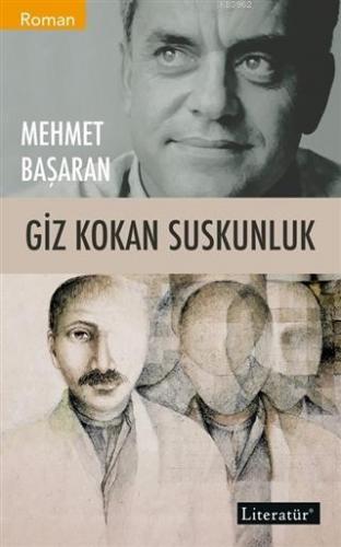 Giz Kokan Suskunluk | Mehmet Başaran | Literatür Yayıncılık Dağıtım