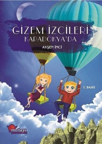 Gizem İzcileri Kapadokya'da | Ayşen İnci | Venüsya Yayınları