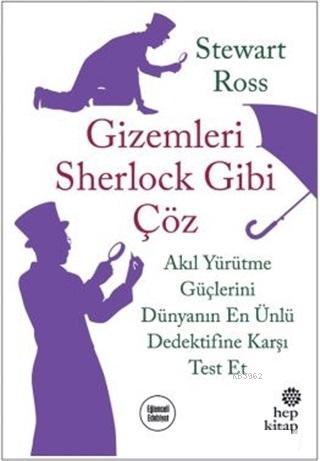 Gizemleri Sherlock Gibi Çöz | Stewart Ross | Hep Kitap