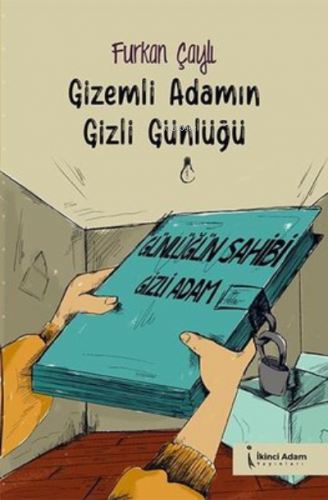 Gizemli Adamın Gizli Günlüğü | Furkan Çaylı | İkinci Adam Yayınları