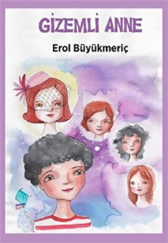 Gizemli Anne | Erol Büyükmeriç | Kaynak Yayınları