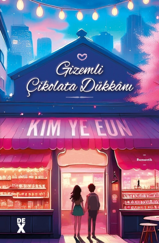 Gizemli Çikolata Dükkânı | Kim Ye Eun | Dex Kitap