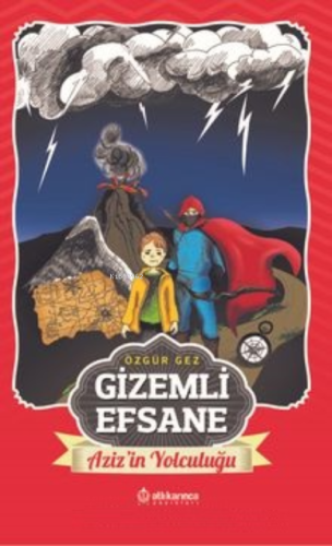 Gizemli Efsane;Aziz'in Yolculuğu | Özgür Gez | Atlı Karınca Yayıncılık