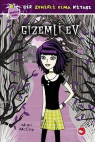 Gizemli Ev Zehirli Elma Serisi 1 | Mimi McCoy | Beyaz Balina Yayınları