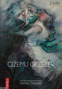 Gizemli Geceler | Sertaç Dokuzer | İkinci Adam Yayınları