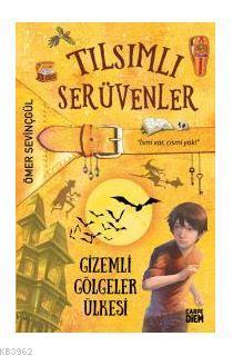 Gizemli Gölgeler Ülkesi - Tılsımlı Serüvenler | Ömer Sevinçgül | Carpe