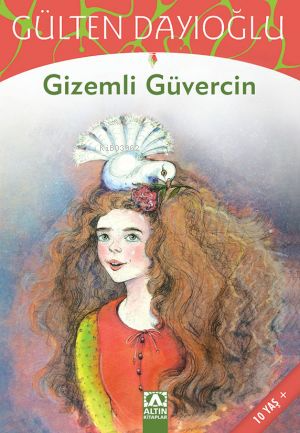 Gizemli Güvercin; 10+ Yaş | Gülten Dayıoğlu | Altın Kitaplar