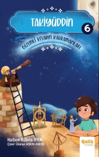 Gi̇zemli̇ Ki̇tabın Kahramanları- 6 Takiyüddin | Hatice Kübra İpek | Çe