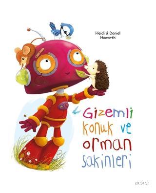 Gizemli Konuk ve Orman Sakinleri | Heidi Howarth | Edam (Eğitim Danışm