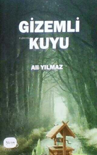 Gizemli Kuyu | Ali Yılmaz | Barış Kitap Yayıncılık