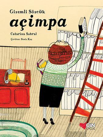 Gizemli Sözcük: Açimpa | Catarina Sobral | Can Çocuk Yayınları