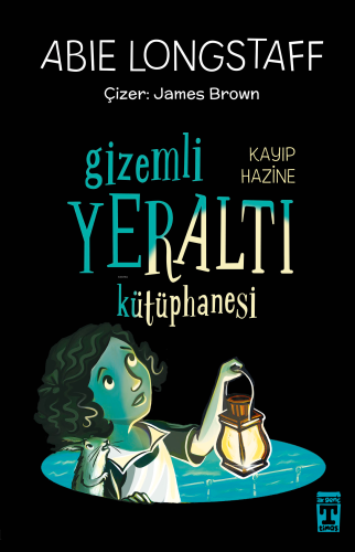 Gizemli Yeraltı Kütüphanesi 4 - Kayıp Hazine | Abie Longstaff | İlk Ge