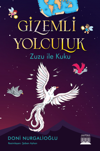 Gizemli Yolculuk;Zuzu ile Kuku | Doni Nurganioğlu | Anatolia Kitap