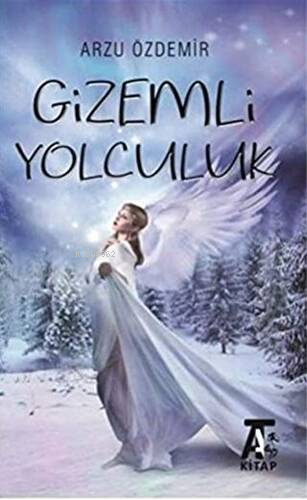 Gizemli Yolculuk | Arzu Özdemir | Kitap At Yayınları