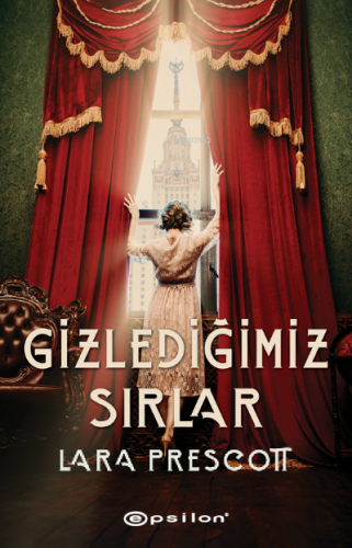 Gizlediğimiz Sırlar | Lara Prescott | Epsilon Yayınevi