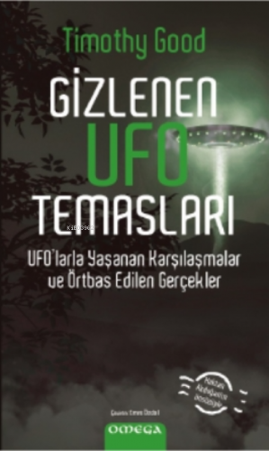 Gizlenen Ufo Temasları;Ufo’larla Yaşanan Karşılaşmalar ve Örtbas Edile