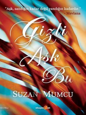 Gizli Aşk Bu | Suzan Mumcu | Okuyan Us Yayınları