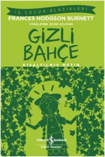 Gizli Bahçe (Kısaltılmış Metin) | Frances Hodgson Burnett | Türkiye İş