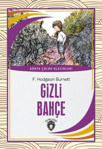 Gizli Bahçe | F. Hodgson Burnett | Dorlion Yayınevi