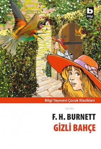 Gizli Bahçe | Frances Hodgson Burnett | Bilgi Yayınevi