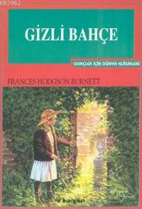 Gizli Bahçe | Frances Hodgson Burnett | İnkılâp Kitabevi