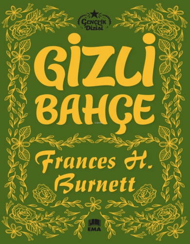 Gizli Bahçe | Frances H. Burnett | Ema Kitap