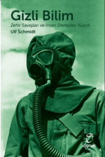 Gizli Bilim ;Zehir Savaşları ve İnsan Deneyleri Yüzyılı | Ulf Schmidt 