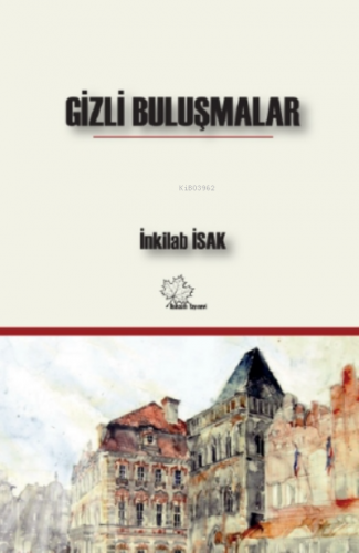 Gizli Buluşmalar | İnkilab İsak | Asmaaltı Yayınevi