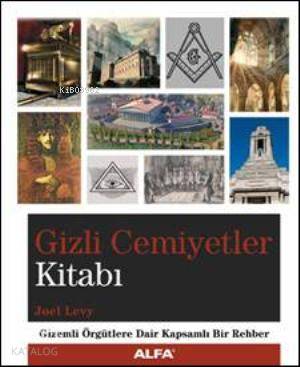 Gizli Cemiyetler Kitabı; Gizemli Örgütlere Dair Kapsamlı Bir Rehber | 