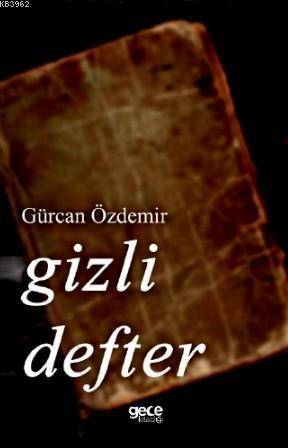 Gizli Defter | Gürcan Özdemir | Gece Kitaplığı Yayınları