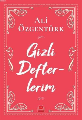 Gizli Defterlerim | Ali Özgentürk | Kırmızıkedi Yayınevi