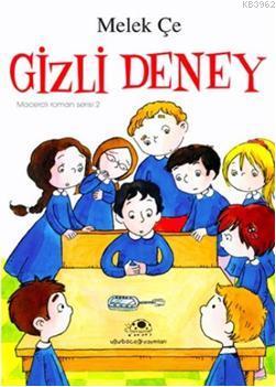 Gizli Deney; Maceralı Roman Serisi-2 | Melek Çe | Uğurböceği Yayınları