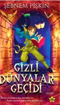 Gizli Dünyalar Geçidi | Şebnem Pişkin | Carpe Diem Kitap