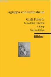 Gizli Felsefe Ya da Büyü Felsefesi 3. Kitap | Agrippa Von Nettesheim |