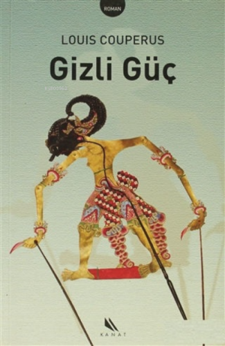 Gizli Güç | Louis Couperus | Kanat Kitap