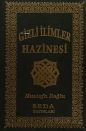 Gizli İlimler Hazinesi | Mustafa İloğlu | Seda Yayınları