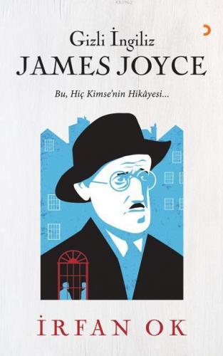 Gizli İngiliz James Joyce | İrfan Ok | Cinius Yayınları