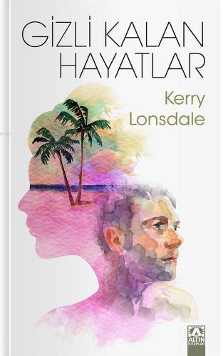 Gizli Kalan Hayatlar | Kerry Lonsdale | Altın Kitaplar