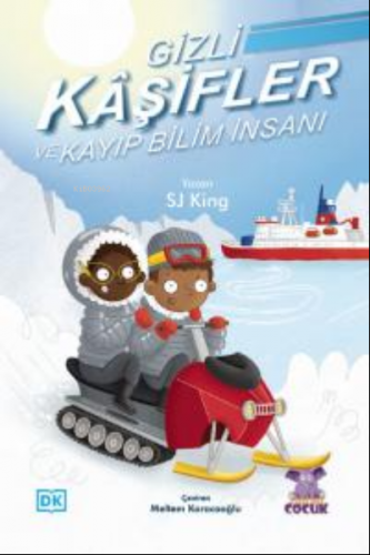 Gizli Kâşifler ve Kayıp Bilim İnsanı ;The Secret Explorers and the Mis